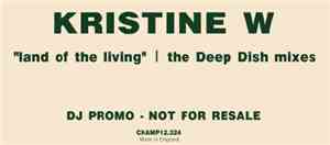 Kristine W - Land Of The Living (The Deep Dish Mixes)