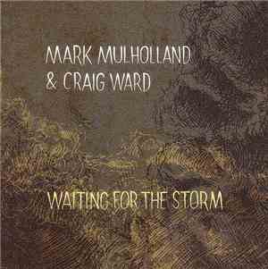 Mark Mulholland & Craig Ward - Waiting For The Storm
