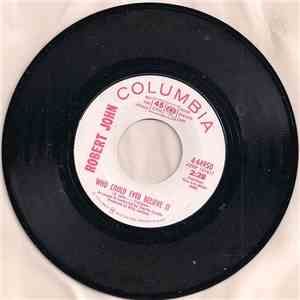 Robert John - Who Could Ever Believe It