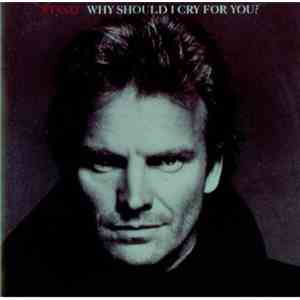 Sting - Why Should I Cry For You?
