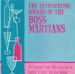The Boss Martians - The Intoxicating Sounds Of The Boss Martians