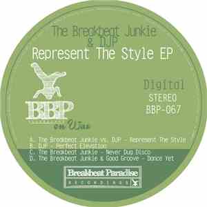 The Breakbeat Junkie & DJP - Represent The Style EP