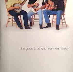 The Good Brothers  - One True Thing