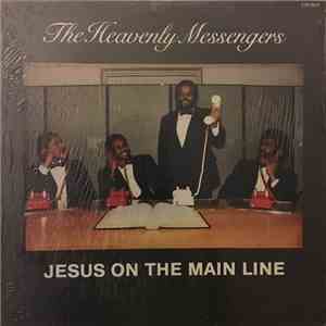 The Heavenly Messengers - Jesus On The Main Line