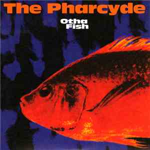 The Pharcyde - Otha Fish