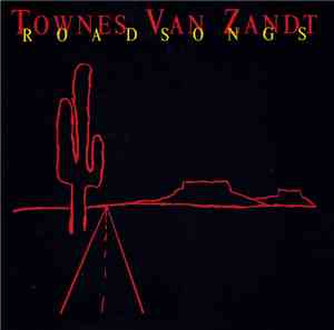 Townes Van Zandt - Roadsongs