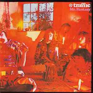 Traffic - Mr. Fantasy
