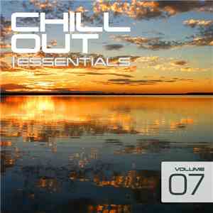 Various - Chill Out Essentials Volume 07