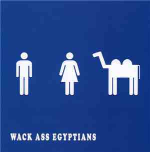 Wack Ass Egyptians - Wack Ass Egyptians