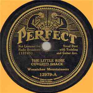 Wenatchee Mountaineers - The Little Rose Covered Shack / Bring Your Roses T ...
