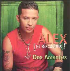 Alex (El Bizcochito) - Dos Amantes