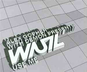 Alex Gopher With Demon Presents WUZ - Use Me (Volume 2)