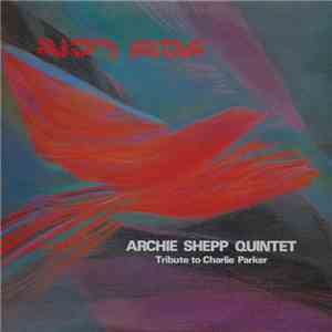 Archie Shepp Quintet - Bird Fire