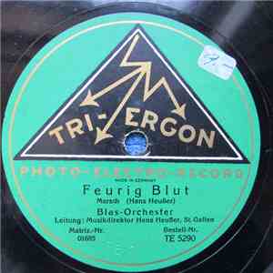 Blas - Orchester Hans Heusser St. Gallen - Feurig Blut / Locarno