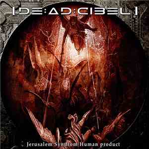 [de:ad:cibel] - Jerusalem Syndrom/Human Product