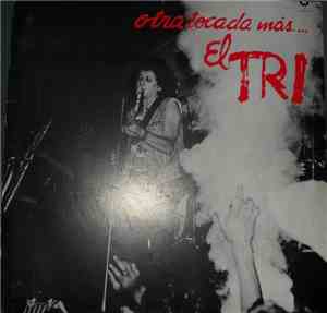 El Tri - Otra Tocada Mas