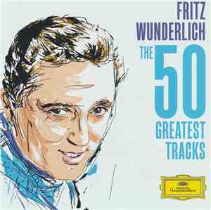 Fritz Wunderlich - The 50 Greatest Tracks