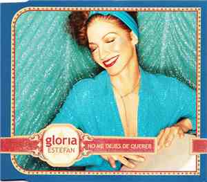 Gloria Estefan - No Me Dejes De Querer