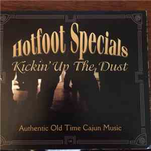 Hotfoot Specials - Kickin' Up The Dust - Authentic Old Time Cajun Music