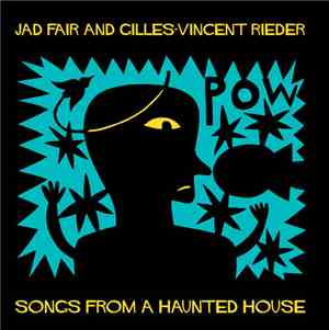 Jad Fair And Gilles-Vincent Rieder - Songs From A Haunted House