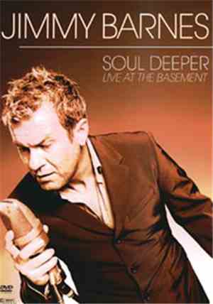Jimmy Barnes - Soul Deeper: Live At The Basement