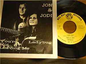 Jon & Jodi - Lady Bug / You're Not Leaving Me