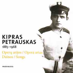Kipras Petrauskas - Didysis Lietuvos Tenoras = The Great Lithuanian Tenor