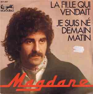 Magdane - La Fille Qui Vendait / Je Suis Né Demain Matin