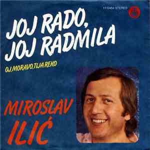 Miroslav Ilić - Joj Rado, Joj Radmila