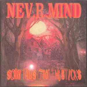 Nev.R.Mind - Scary Tales From The Sticks