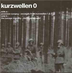 Precision Surgery / The Savage Morality - Excerpts From Kurzwellen 1 & 2 /  ...