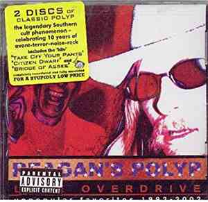 Reagan's Polyp - Love Overdrive - Unpopular Favorites 1992 - 2002