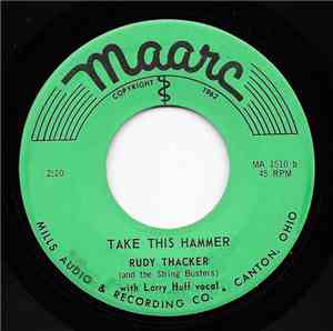 Rudy Thacker & The Stringbusters - Take This Hammer / Back To The Bottle