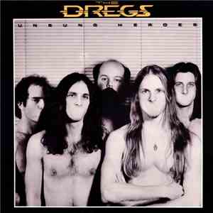 The Dregs - Unsung Heroes