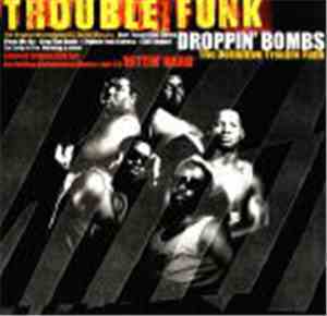 Trouble Funk - Droppin' Bombs (The Definitive Trouble Funk)