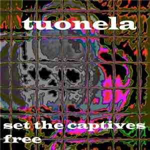 Tuonela - Set The Captives Free