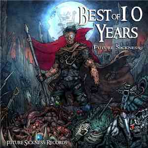 Various - Best Of 10 Years Future Sickness