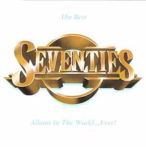 Various - The Best Seventies Album In The World...Ever!