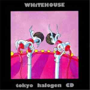 Whitehouse - Tokyo Halogen