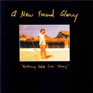 A New Found Glory - Nothing Gold Can Stay