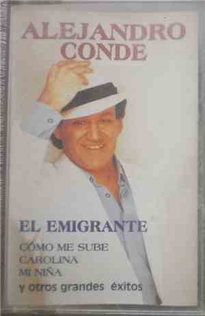 Alejandro Conde - El Emigrante Y Otros Grandes Exitos