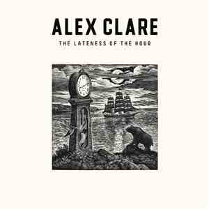 Alex Clare  - The Lateness Of The Hour