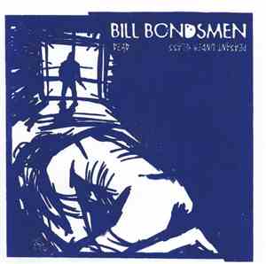 Bill Bondsmen - Dead /  Peasant Under Glass