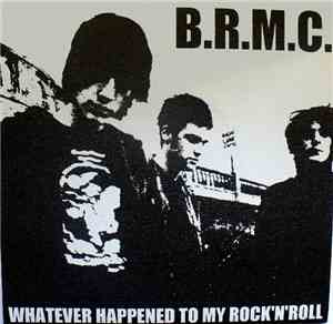 Black Rebel Motorcycle Club - Whatever Happened To My Rock'n'Roll