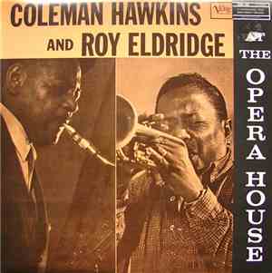 Coleman Hawkins and Roy Eldridge - At The Opera House