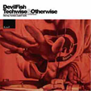 Devilfish - Techwise & Otherwise