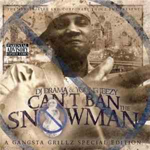 DJ Drama & Young Jeezy - Can't Ban The Snowman