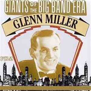 Glenn Miller - Giants Of The Big Band Era