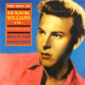 Hank Williams Jr. - The Best Of Hank Williams Jr. Volume One: Roots And Bra ...