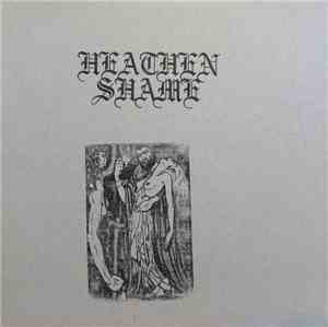 Heathen Shame - Heathen Shame